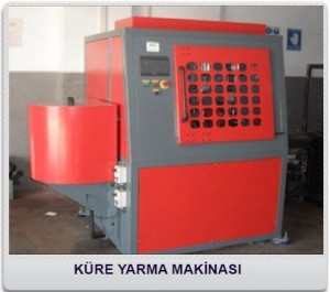 KÜRE YARMA MAKİNASI